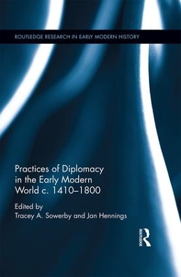 Cover of Practices of Diplomacy in the Early Modern World c.1410-1800