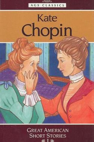 Cover of Kate Chopin : Great American Short Stories I ((Classic Short Stories Ser.))