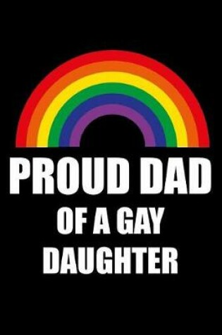 Cover of Proud Dad of a Gay Daughter