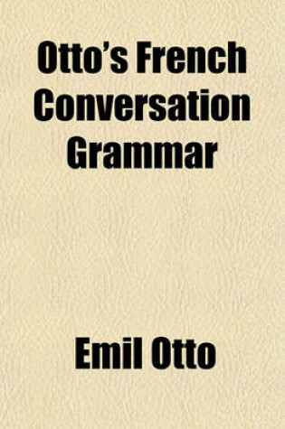 Cover of Otto's French Conversation Grammar