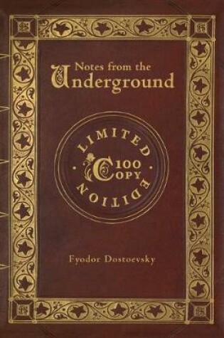 Cover of Notes from the Underground (100 Copy Limited Edition)