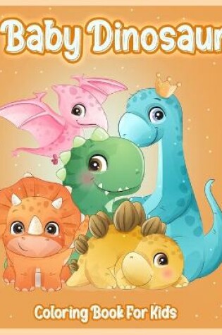Cover of Baby Dinosaur Coloring Book
