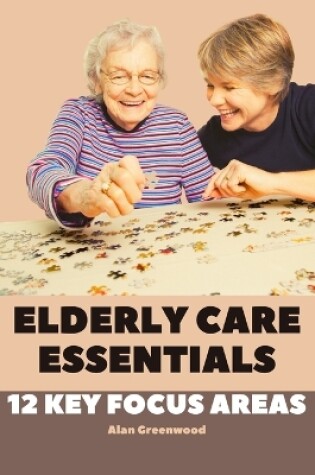 Cover of Elderly Care Essentials