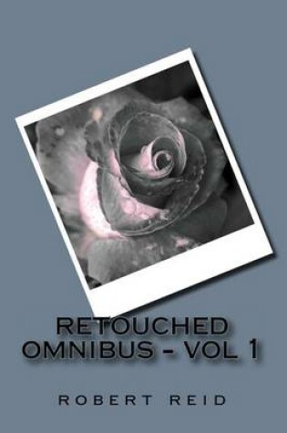 Cover of Retouched Omnibus - Vol 1