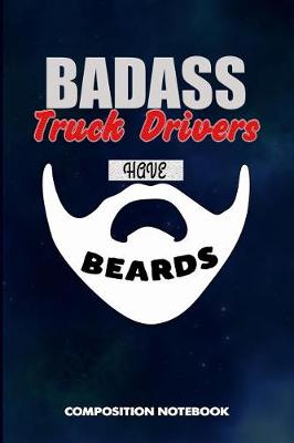 Book cover for Badass Truck Drivers Have Beards