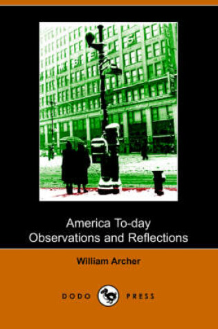 Cover of America To-Day, Observations and Reflections (Dodo Press)