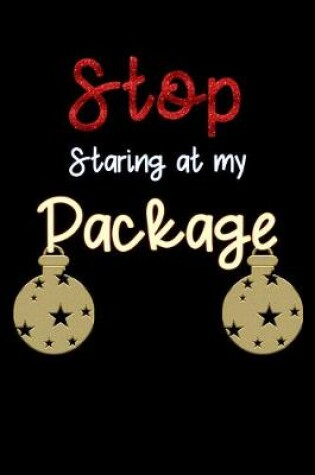Cover of Stop staring at my package