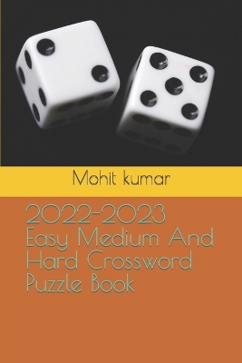 Book cover for 2022-2023 Easy Medium And Hard Crossword Puzzle Book