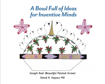 Cover of A Bowl Full of Ideas for Inventive Minds