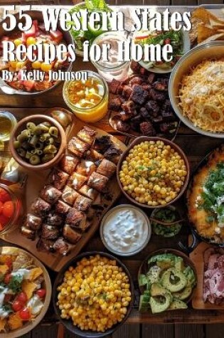 Cover of 55 Western States Recipes for Home