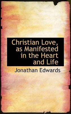 Book cover for Christian Love, as Manifested in the Heart and Life