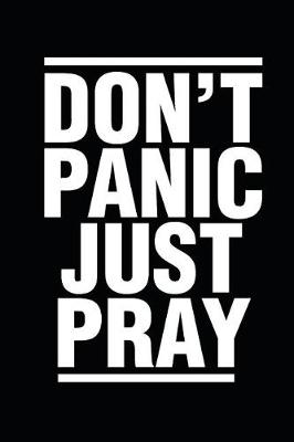 Book cover for Don't Panic Just Pray