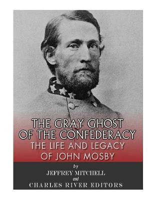 Book cover for The Gray Ghost of the Confederacy