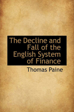 Cover of The Decline and Fall of the English System of Finance