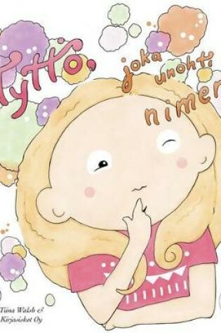 Cover of Tyttö, joka unohti nimensä MIRJA
