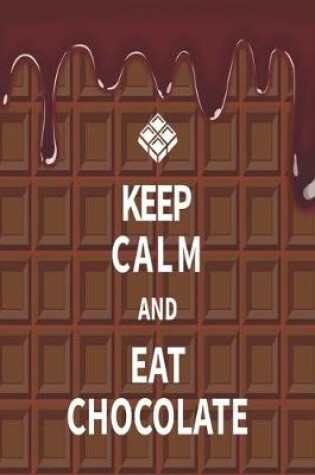 Cover of Keep Calm And Eat Chocolate