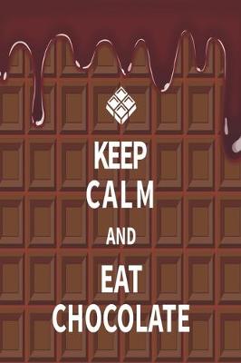 Book cover for Keep Calm And Eat Chocolate