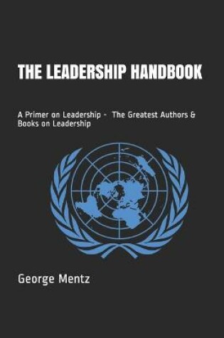 Cover of The Leadership Handbook - A Primer on Leadership - The Greatest Authors & Books on Leadership