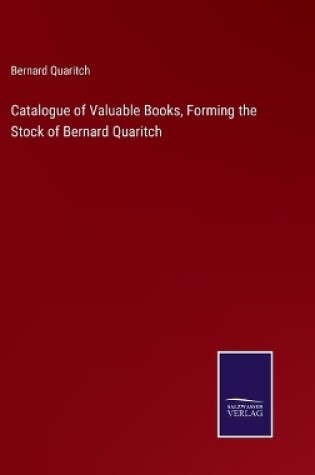 Cover of Catalogue of Valuable Books, Forming the Stock of Bernard Quaritch