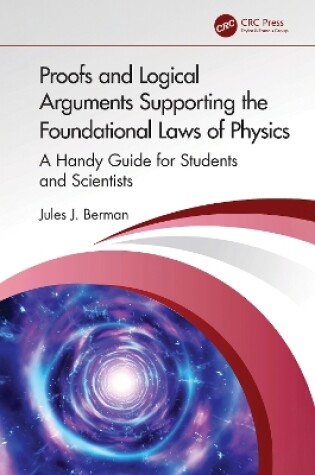 Cover of Proofs and Logical Arguments Supporting the Foundational Laws of Physics