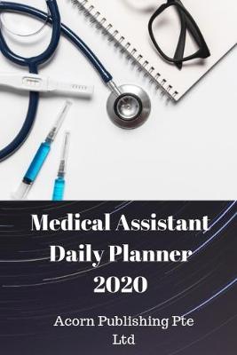 Book cover for Medical Assistant Daily Planner 2020