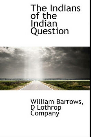 Cover of The Indians of the Indian Question