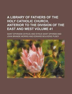 Book cover for A Library of Fathers of the Holy Catholic Church, Anterior to the Division of the East and West Volume 41