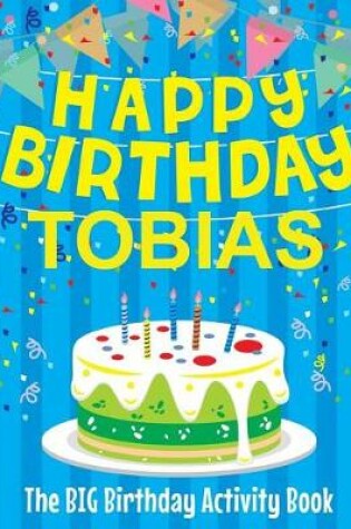 Cover of Happy Birthday Tobias - The Big Birthday Activity Book