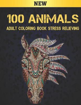 Book cover for Adult Coloring Book Stress Relieving 100 Animals