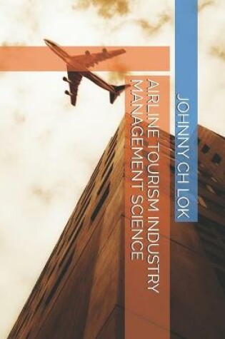 Cover of Airline Tourism Industry Management Science