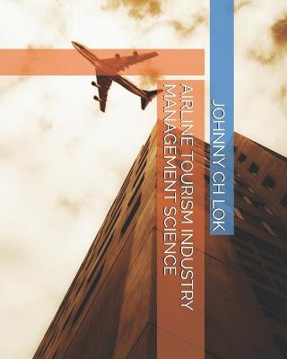 Book cover for Airline Tourism Industry Management Science