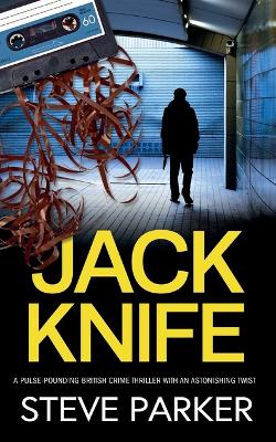 Book cover for JACK KNIFE a pulse-pounding British crime thriller with an astonishing twist