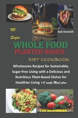 Book cover for No Sugar Whole food planted based diet cookbook