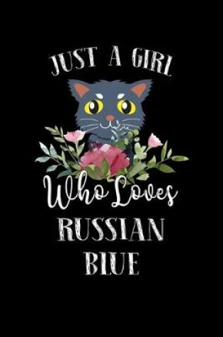 Cover of Just a Girl Who Loves Russian Blue