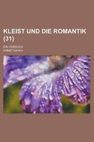 Cover of Kleist Und Die Romantik; Ein Versuch (31)