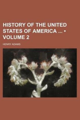 Cover of History of the United States of America (Volume 2)