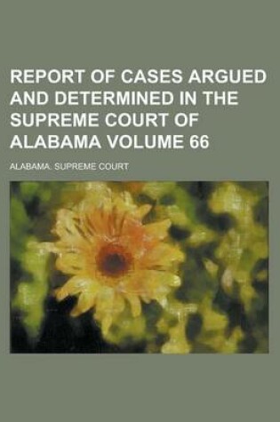 Cover of Report of Cases Argued and Determined in the Supreme Court of Alabama Volume 66