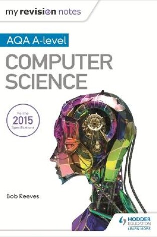 Cover of My Revision Notes AQA A-Level Computer Science