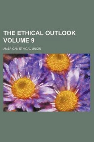 Cover of The Ethical Outlook Volume 9