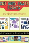 Book cover for Scissor Practice for Kindergarten (Cut and paste - Robots)