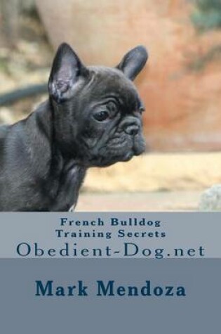 Cover of French Bulldog Training Secrets