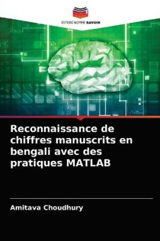 Cover of Reconnaissance de chiffres manuscrits en bengali avec des pratiques MATLAB