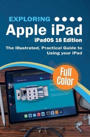 Cover of Exploring Apple iPad - iPadOS 16 Edition