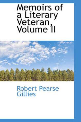 Cover of Memoirs of a Literary Veteran, Volume II