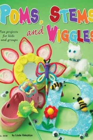 Cover of Poms, Stems and Wiggles