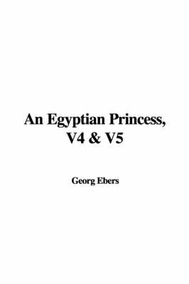 Book cover for An Egyptian Princess, V4 & V5