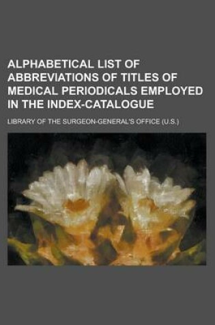 Cover of Alphabetical List of Abbreviations of Titles of Medical Periodicals Employed in the Index-Catalogue