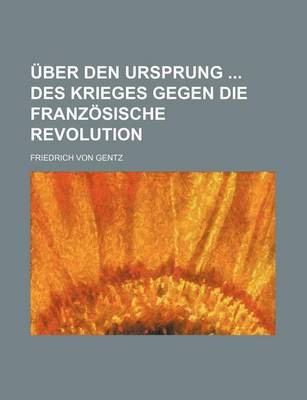 Book cover for Uber Den Ursprung Des Krieges Gegen Die Franzosische Revolution