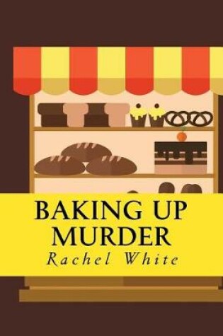 Cover of Baking Up Murder