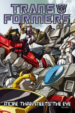 Cover of Transformers: More Than Meets the Eye Volume 1